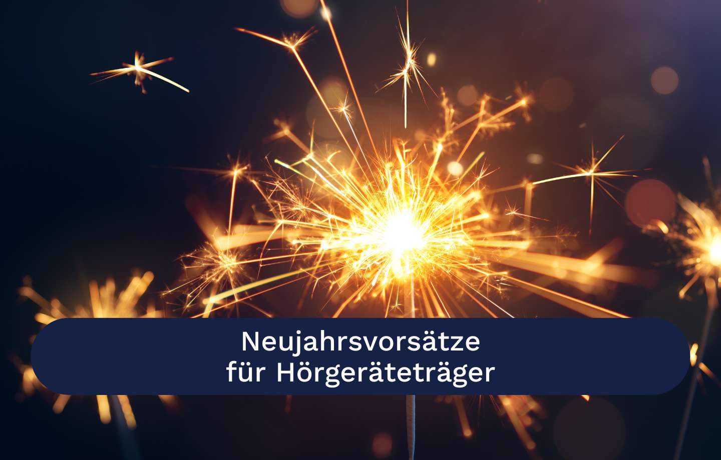 Neujahrsvorsätze für Hörgeräteträger