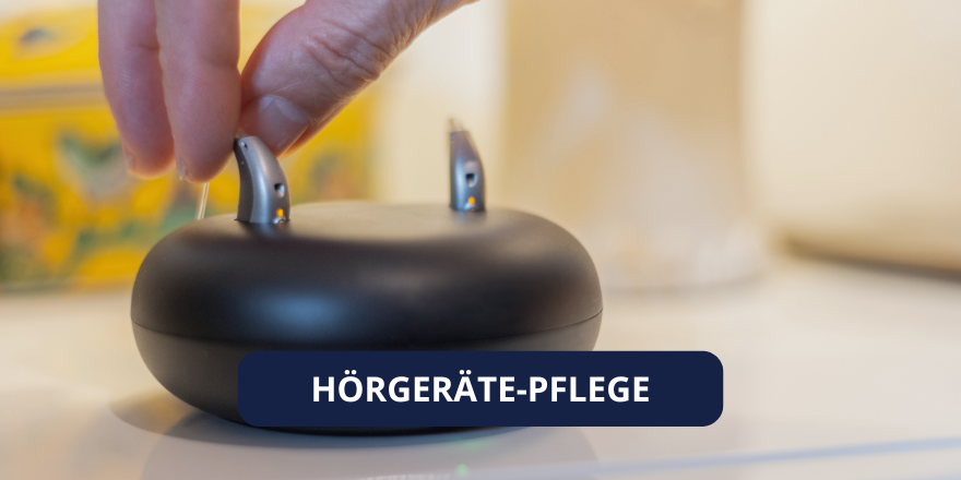 Hörgeräte-Pflege